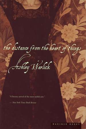 The Distance From The Heart Of Things de Ashley Warlick