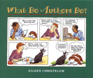 What Do Authors Do? de Eileen Christelow