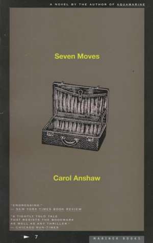 Seven Moves de Carol Anshaw