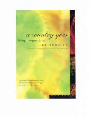 A Country Year: Living the Questions de Sue Hubbell