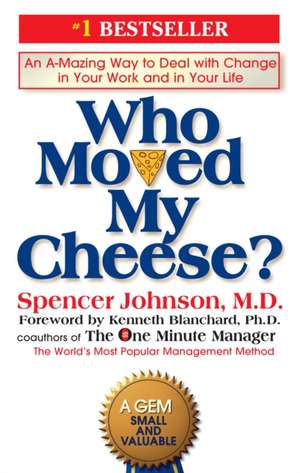 Who Moved My Cheese? de Spencer Johnson