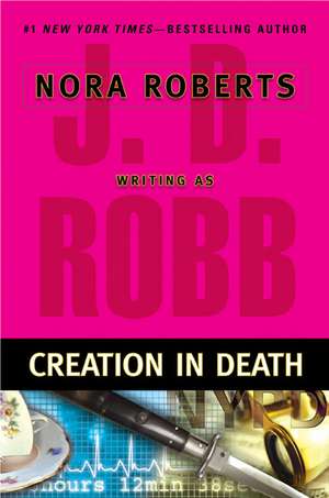 Creation in Death de J.D. Robb