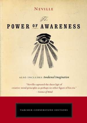 The Power of Awareness: An Ancient Technique to Access Your Inner Power de Neville