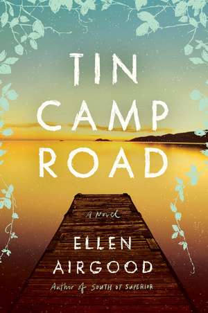 Tin Camp Road: A Novel de Ellen Airgood