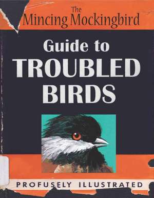 Guide to Troubled Birds de The Mincing Mockingbird