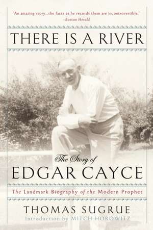 There Is a River: The Story of Edgar Cayce de Thomas Sugrue