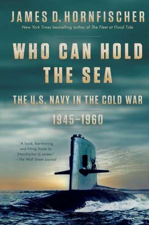 Who Can Hold the Sea de James D Hornfischer