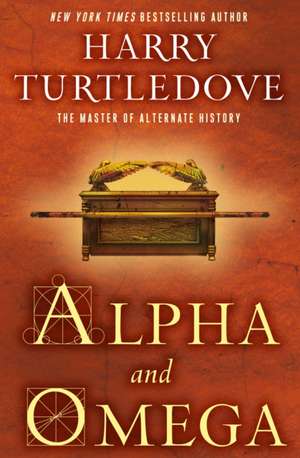 Alpha and Omega de Harry Turtledove