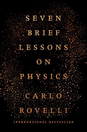 Seven Brief Lessons on Physics de Carlo Rovelli