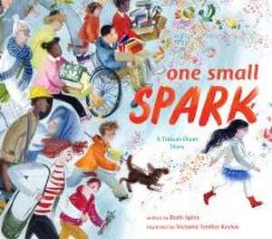 One Small Spark de Ruth Spiro