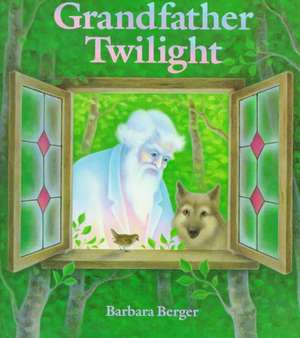 Grandfather Twilight de Barbara Helen Berger