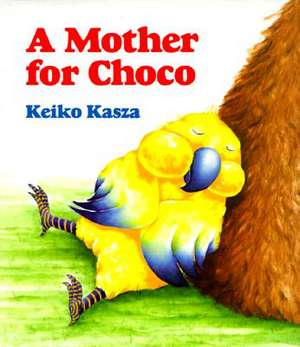 A Mother for Choco de Keiko Kasza