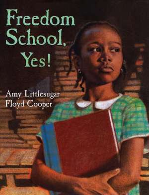 Freedom School, Yes! de Amy Littlesugar