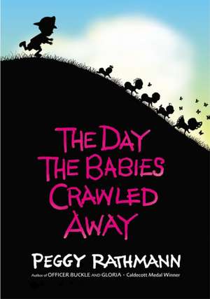 The Day the Babies Crawled Away de Peggy Rathmann