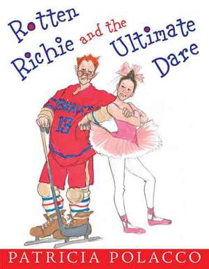 Rotten Richie and the Ultimate Dare de Patricia Polacco