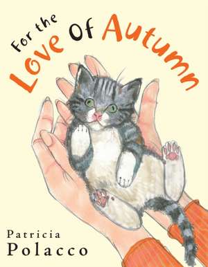 For the Love of Autumn de Patricia Polacco