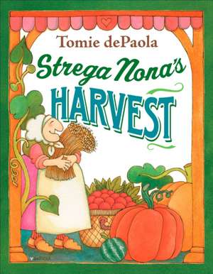 Strega Nona's Harvest de Tomie De Paola