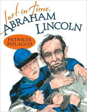 Just in Time, Abraham Lincoln de Patricia Polacco