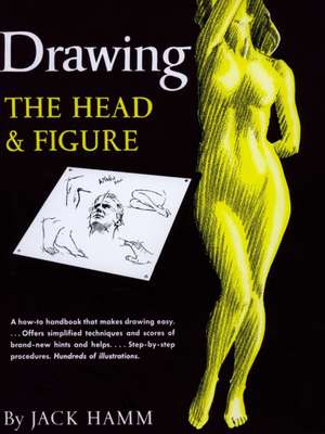 Drawing the Head and Figure de Jack Hamm