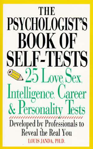 Psychologist's Book of Self-Test: 25 Love, Sex, Intelligence, Career, and Personality Tests de Louis H. Janda