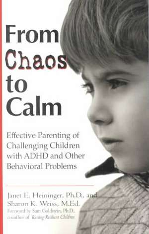 From Chaos to Calm: Effective Parenting for Challenging Children with ADHD Other Behavioral Problems de Janet E. Heininger