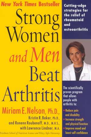 Strong Women and Men Beat Arthritis de Miriam E. Nelson