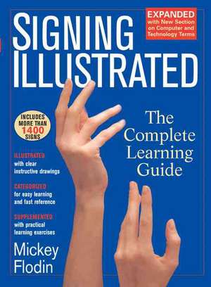 Signing Illustrated (Revised Edition): The Complete Learning Guide de Mickey Flodin