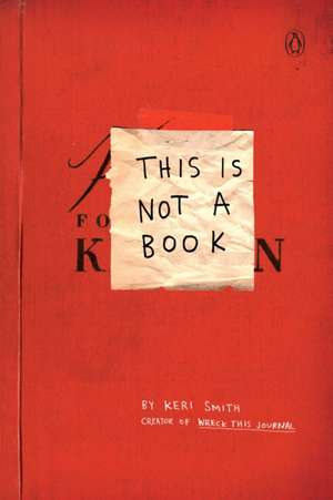 This Is Not A Book de Keri Smith