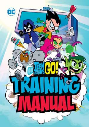 Teen Titans Go! Training Manual de Eric Luper