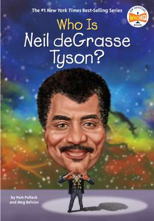 Who Is Neil Degrasse Tyson? de Pam Pollack