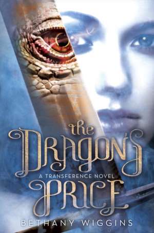 The Dragon's Price (a Transference Novel) de Bethany Wiggins