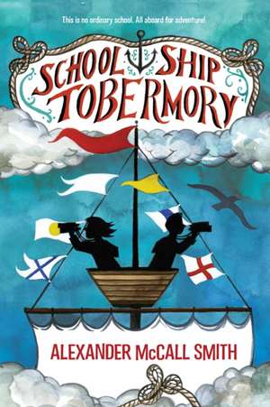 School Ship Tobermory de Alexander McCall Smith