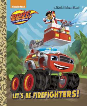 Let's Be Firefighters! (Blaze and the Monster Machines): The Sister Collection (Barbie) de Frank Berrios