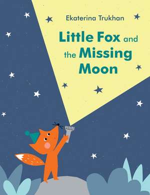 Little Fox and the Missing Moon de Ekaterina Trukhan