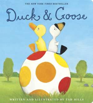 Duck & Goose de Tad Hills