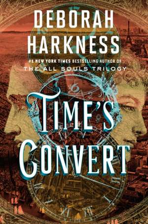 Time's Convert de Deborah Harkness