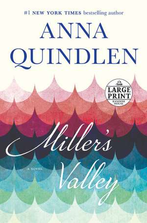 Miller's Valley de Anna Quindlen