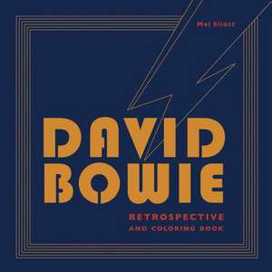 David Bowie Retrospective and Coloring Book de Mel Elliott