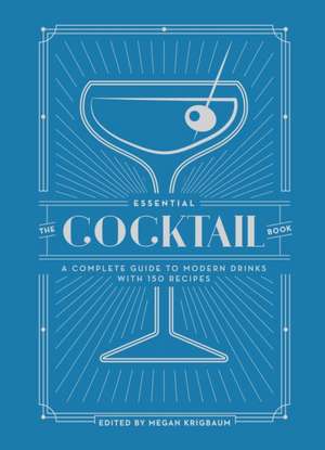 The Essential Cocktail Book de Megan Krigbaum