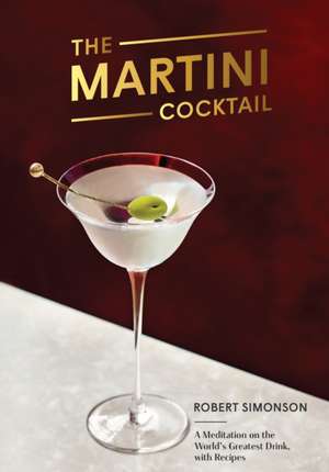 MARTINI COCKTAIL de Robert Simonson