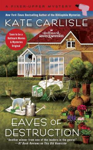 Eaves of Destruction: A Fixer-Upper Mystery de Kate Carlisle