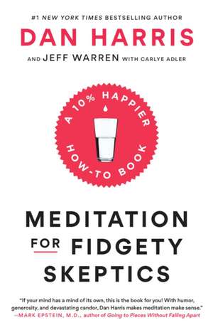 Meditation for Fidgety Skeptics de Dan Harris