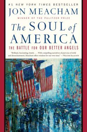 The Soul of America: The Battle for Our Better Angels de Jon Meacham