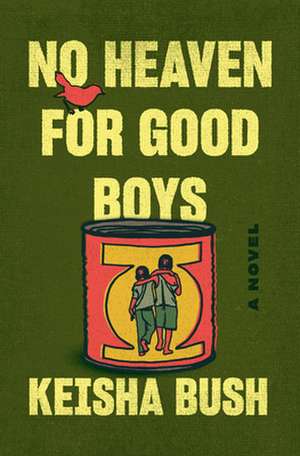 No Heaven for Good Boys de Keisha Bush