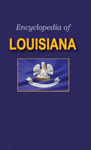 Encyclopedia of Louisiana de Nancy Capace