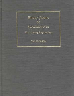 Henry James in Scandinavia de Ann Lilliedahl