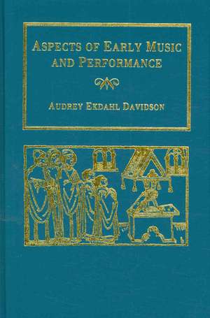 Aspects of Early Music and Performance de Audrey Ekdahl Davidson