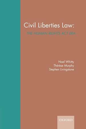 Civil Liberties Law:: The Human Rights Act Era de Noel Whitty