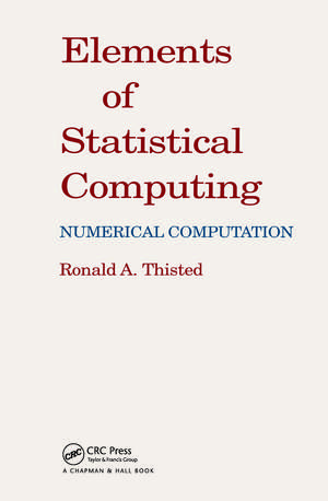 Elements of Statistical Computing: NUMERICAL COMPUTATION de R. A. Thisted