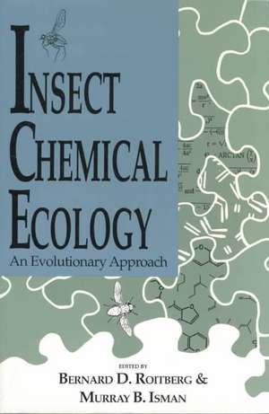 Insect Chemical Ecology: An Evolutionary Approach de Bernard D. Roitberg